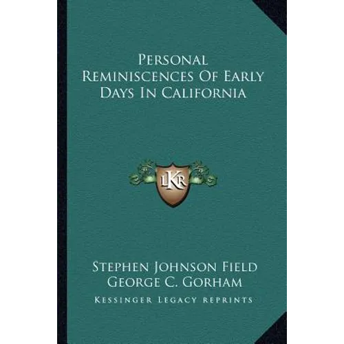 Personal Reminiscences Of Early Days In California