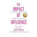 The Impact of Influence Volume 3: Ladies Using Their Influence to Create a Life of Impact