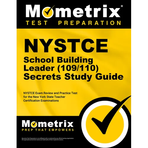 NYSTCE School Building Leader (109/110) Secrets Study Guide: NYSTCE Exam Review and Practice Test for the New York State Teacher Certification Examina