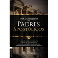 Obras Escogidas de Los Padres Apostólicos: Didaché. Cartas de Clemente. Cartas de Ignacio Mártir. Carta Y Martirio de Policarpo. Carta de Bernabé. Car