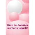 Livre de données sur le tir sportif: Enregistrez la date, l'heure, le lieu, l'arme à feu, le type de lunette, les munitions, la distance, la poudre, l