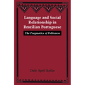 Language and Social Relationship in Brazilian Portuguese: The Pragmatics of Politeness
