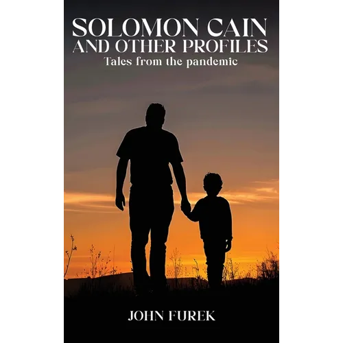 Solomon Cain And Other Profiles: Tales From The Pandemic