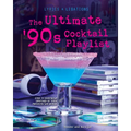 The Ultimate '90s Cocktail Playlist