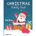 Christmas Activity Book For Kids Ages 4-8: Fun Christmas Activities For Kids, Coloring Pages, Mazes And Sudoku For Ages 4-8