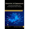 Surviving a Cyberattack: Securing Social Media and Protecting Your Home
