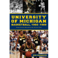 University of Michigan Basketball,1960-1989: From Cazzie Russell to the NCAA Title