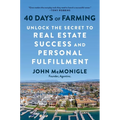40 Days of Farming: Unlock the Secret to Real Estate Success and Personal Fulfillment
