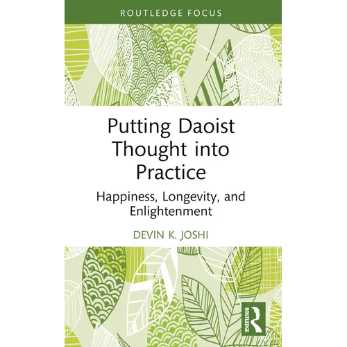 Putting Daoist Thought into Practice: Happiness, Longevity, and Enlightenment