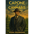 Capone Of Cannabis: How Legalization Gave Way to Raids, Corruption, and the IRS