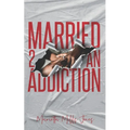 Married 2 An Addiction