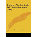 Die Lehre Von Der Strafe Bei Thomas Von Aquin (1908)