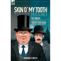 Skin O' My Tooth Mysteries: 12 Tales from the Casebook of Patrick Mulligan, Lawyer & Investigator