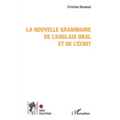 La nouvelle grammaire de l'anglais oral et de l'écrit