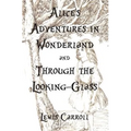 Alice's Adventures in Wonderland and Through the Looking-Glass