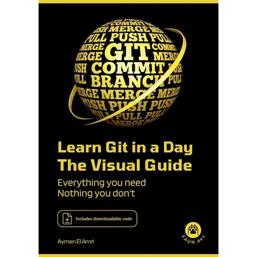 Learn Git in a Day: Everything you need, nothing you don't