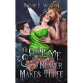 The Grim, Me, and The Reaper Makes Three: A paranormal romance novella