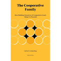 The Cooperative Family: How Ridding Ourselves of Competitive Goals Helps Us Flourish