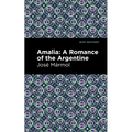 Amalia: A Romance of the Argentine