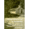 Giving Glory to God in Appalachia: Worship Practices of Six Baptist Subdenominations