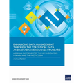 Enhancing Data Management Through the Statistical Data and Metadata Exchange Standard: A Special Supplement of the Key Indicators for Asia and the Pac