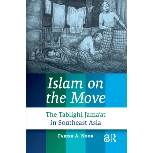 Islam on the Move: The Tablighi Jama'at in Southeast Asia
