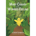 Mary Canary and the Worried Feeling