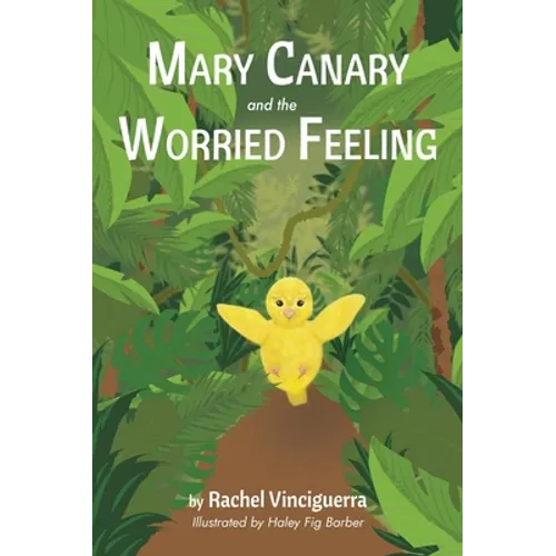 Mary Canary and the Worried Feeling