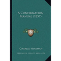 A Confirmation Manual (1857)