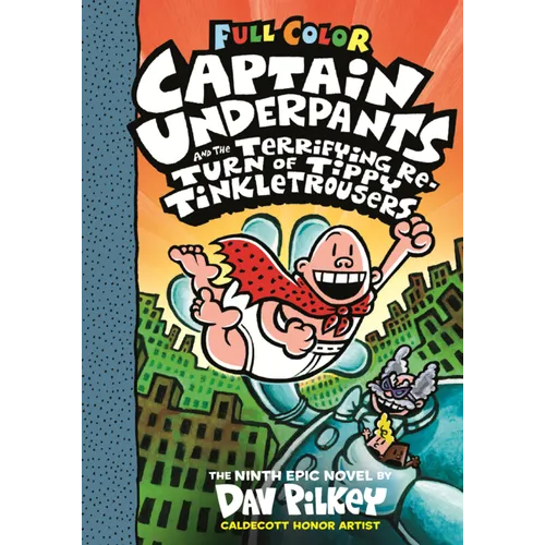Captain Underpants and the Terrifying Return of Tippy Tinkletrousers: The Ninth Epic Novel