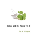 Ireland and Her People Vol. V