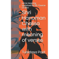 Shri Hanuman Chalisa with meaning of verses: verse meaning explained by Mr. Gaurav Choksi