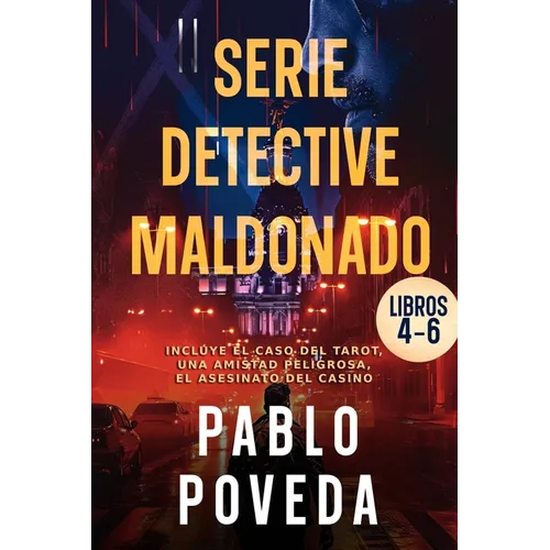 Serie Detective Maldonado: Libros 4-6 (El caso del tarot, Una amistad peligrosa, El asesinato del casino.): Detective privado Javier Maldonado, n