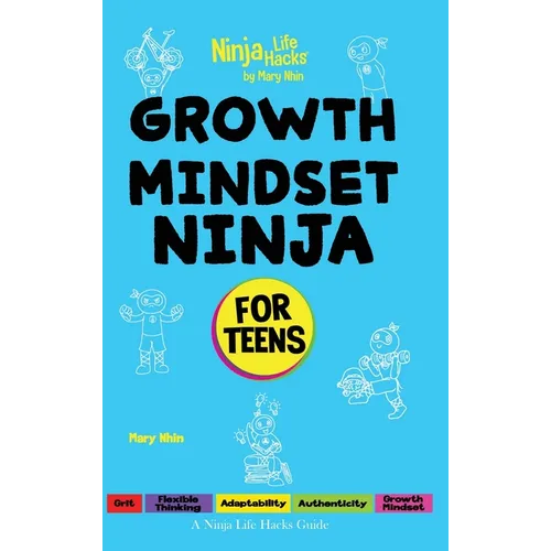 Growth Mindset Ninja for Teens: A Ninja Life Hacks Guide