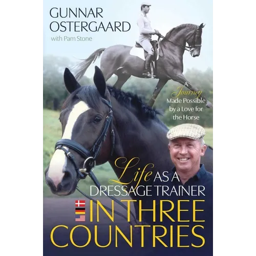 Life as a Dressage Trainer in Three Countries: A Journey Made Possible by a Love for the Horse