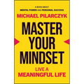 Master Your Mindset: Live a Meaningful Life