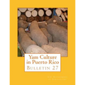 Yam Culture in Puerto Rico: Bulletin 27