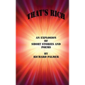 That's Rich: An Explosion of Short Stories and Poems