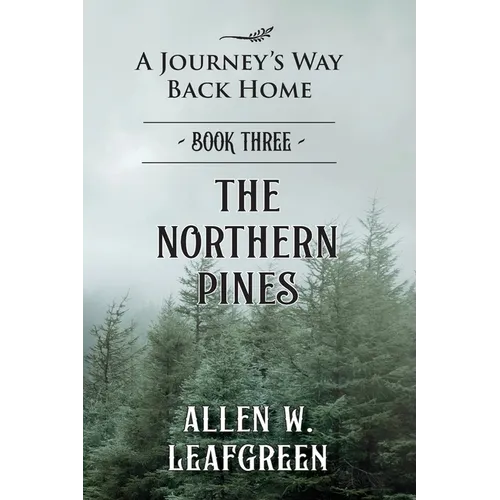 The Northern Pines: A Journey's Way Back Home, Book Three
