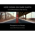 Here Down on Dark Earth: Loss and Remembrance in New York City
