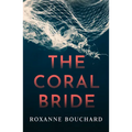 The Coral Bride: Winner of the Crime Writers of Canada Best French Crime Book Award