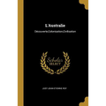 L'Australie: Découverte, Colonisation, Civilisation