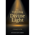 The Unfolding of Divine Light: A Theology for Our Time