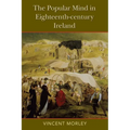 The Popular Mind in Eighteenth-Century Ireland