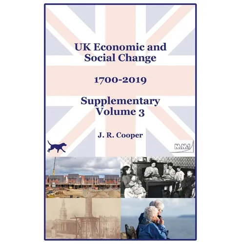 UK Economic & Social Change - 1700-2019 - Supplementary Volume 3