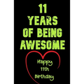 11 Years Of Being Awesome Happy 11th Birthday: 11 Years Old Gift for Boys & Girls