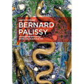 Bernard Palissy: Artisan Des Réformes Entre Art, Science Et Foi