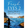 Fresh Eyes 2: Looking Back on Lessons Learned