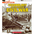 Technology of the American Civil War (a True Book: Exploring the Civil War)