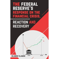 The Federal Reserve's Response on the Financial Crisis, Reaction and Recovery